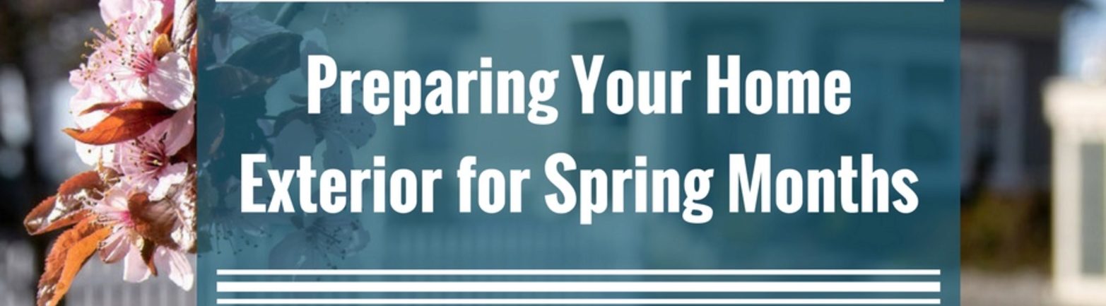 Preparing Your Home Exterior for Spring Months