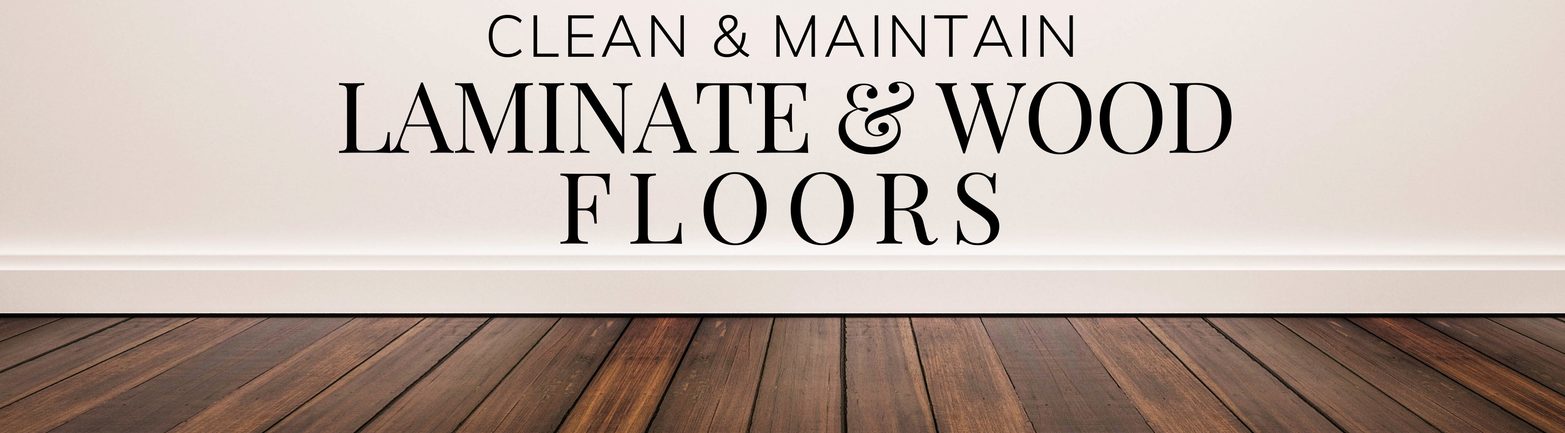 Clean and Maintain Laminate and Wood Floors