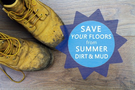 Save Your Floors from Summer Dirt and Mud