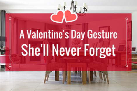 A Valentine's Day Gesture She'll Never Forget